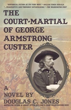 The Court-Martial of George Armstrong Custer - Jones, Douglas C.