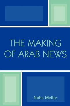 The Making of Arab News - Mellor, Noha
