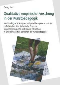 Qualitative empirische Forschung in der Kunstpädagogik - Peez, Georg