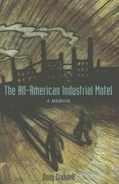The All-American Industrial Motel: A Memoir - Crandell, Doug