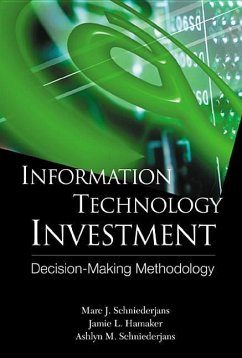 Information Technology Investment: Decision Making Methodology - Hamaker, Jamie L; Schniederjans, Marc J; Schniederjans, Ashlyn M