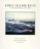 Hawaii Volcano Watch: A Pictorial History, 1779-1991