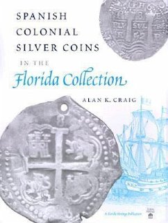 Spanish Colonial Silver Coins in the Florida Collection - Craig, Alan K