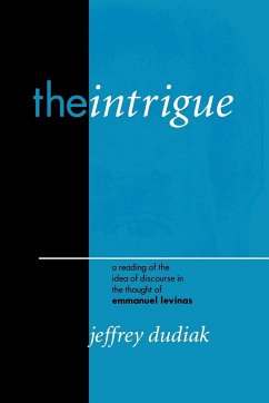 The Intrigue of Ethics - Dudiak, Jeffrey