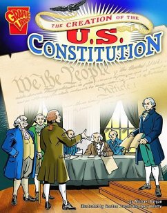 The Creation of the U.S. Constitution - Burgan, Michael