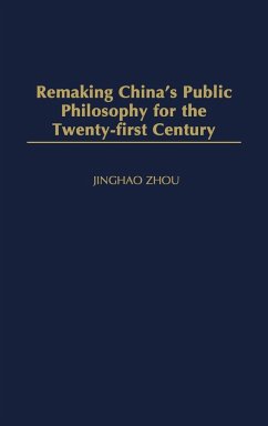 Remaking China's Public Philosophy for the Twenty-First Century - Santos, Michael; Zhou, Jinghao