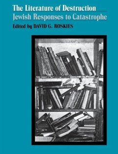 The Literature of Destruction - Roskies, David