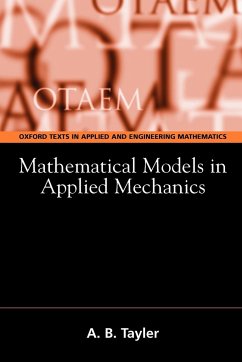 Mathematical Models in Applied Mechanics - Tayler, Alan B.; Tayler, A. B.