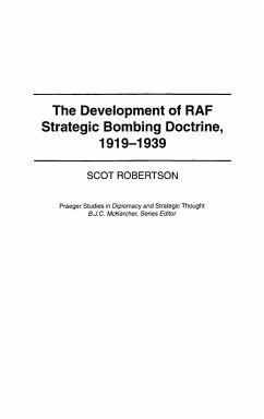 The Development of RAF Strategic Bombing Doctrine, 1919-1939 - Robertson, Scot