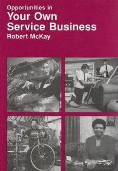 Opportunities in Your Own Service Business Careers - McKay, Robert
