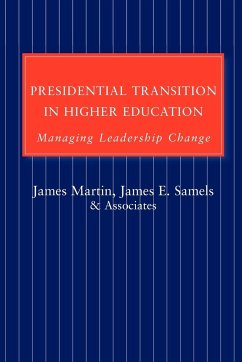 Presidential Transition in Higher Education - Samels, James E.; Martin, James