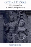 God of Desire: Tales of Kāmadeva in Sanskrit Story Literature