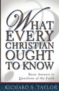 What Every Christian Ought to Know - Taylor, Richard S