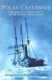 Polar Castaways: The Ross Sea Party of Sir Ernest Shackleton, 1914-17