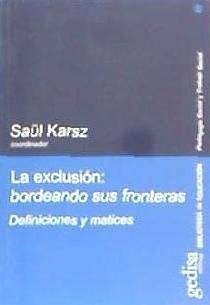 La exclusión: bordeando sus fronteras : definiciones y matices - Karsz, Saül