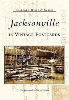 Jacksonville in Vintage Postcards - The Jacksonville Historical Society