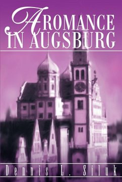 A Romance in Augsburg - Siluk, Dennis L.