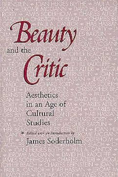 Beauty and the Critic: Aesthetics in an Age of Cultural Studies - Soderholm, James
