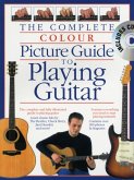 Complete Colour Picture Guide To Playing The Guitar (Book/CD)