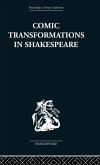 Comic Transformations in Shakespeare Comic Transformations in Shakespeare