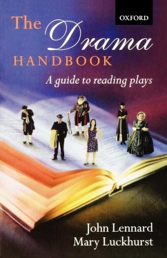 The Drama Handbook A Guide to Reading Plays (Paperback) - Lennard, John (, University of Notre Dame); Luckhurst, Mary (, Playwright, and Lecturer in Modern Drama at the U