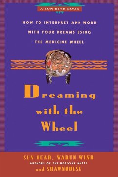 Dreaming with the Wheel - Sun Bear; Bell, Don; Bear, Sun