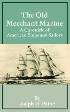 The Old Merchant Marine - Paine, Ralph D.