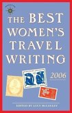 The Best Women's Travel Writing 2006: True Stories from Around the World