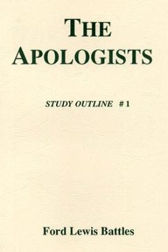 The Apologists: Study Outline # 1 - Battles, Ford Lewis