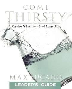 Come Thirsty - Lucado, Max