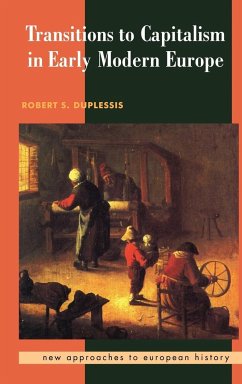 Transitions to Capitalism in Early Modern Europe - Duplessis, Robert S.