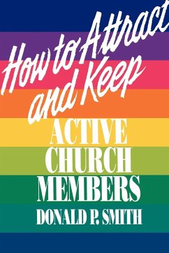 How to Attract and Keep Active Church Members - Smith, Donald P.