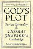 God's Plot: Puritan Spirituality in Thomas Shepard's Cambridge