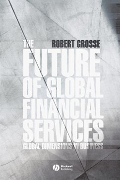 The Future of Global Financial Services - Grosse, Robert E