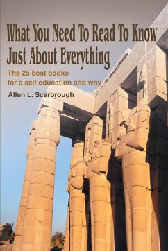 What You Need To Read To Know Just About Everything - Scarbrough, Allen L.