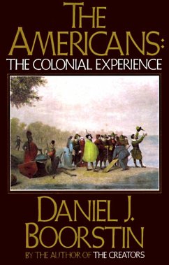 The Americans: The Colonial Experience - Boorstin, Daniel J