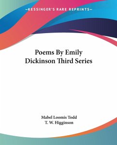 Poems By Emily Dickinson Third Series - Todd, Mabel Loomis; Higginson, T. W.