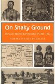 On Shaky Ground: The New Madrid Earthquakes of 1811-1812 Volume 1