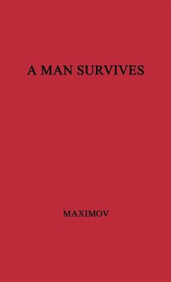 A Man Survives - Maksimov, Vladimir Emel'ianovich; Unknown