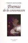 Poemas de La Consumacion - Aleixandre, Vicente