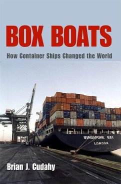 Box Boats: How Container Ships Changed the World - Cudahy, Brian J.
