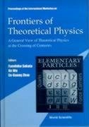 Frontiers of Theoretical Physics: A General View of Theoretical Physics at the Crossing of Centuries, Intl Workshop