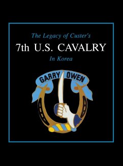 The Legacy of Custer's 7th U.S. Cavalry in Korea - Daily, Edward L.