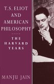 T. S. Eliot and American Philosophy