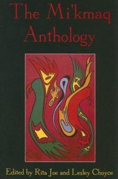 The Mi'kmaq Anthology - Herausgeber: Joe, Rita Choyce, Lesley