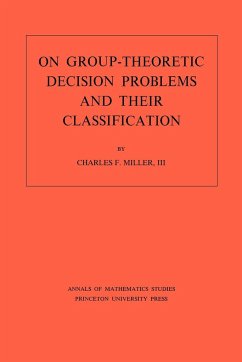 On Group-Theoretic Decision Problems and Their Classification. (AM-68), Volume 68 - Miller, Charles F.