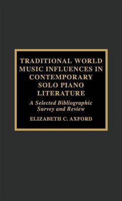 Traditional World Music Influences in Contemporary Solo Piano Literature - Axford, Elizabeth C.