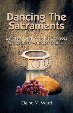 Dancing the Sacraments - Ward, Elaine M.