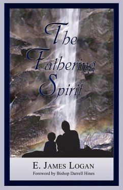 The Fathering Spirit - Logan, E. James