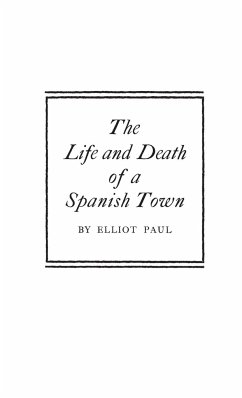 The Life and Death of a Spanish Town. - Greene, Robert